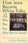How Jews Became White Folks and What That Says About Race in America